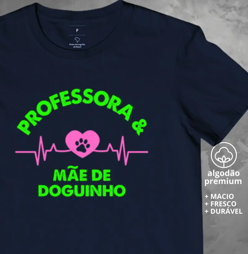 Camiseta Professora & Mãe de Doguinho