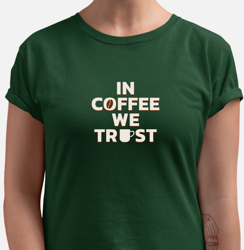 In Coffee We Trust: Camiseta -  Moda e Paixão pelo Café