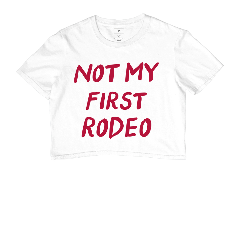 Camiseta Cropped Not My First Rodeo