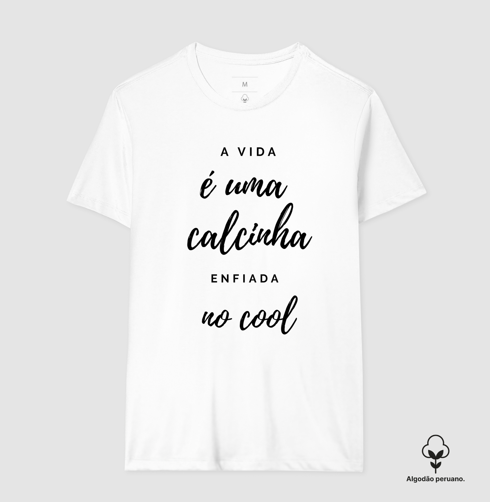 A vida é uma calcinha enfiada no cool