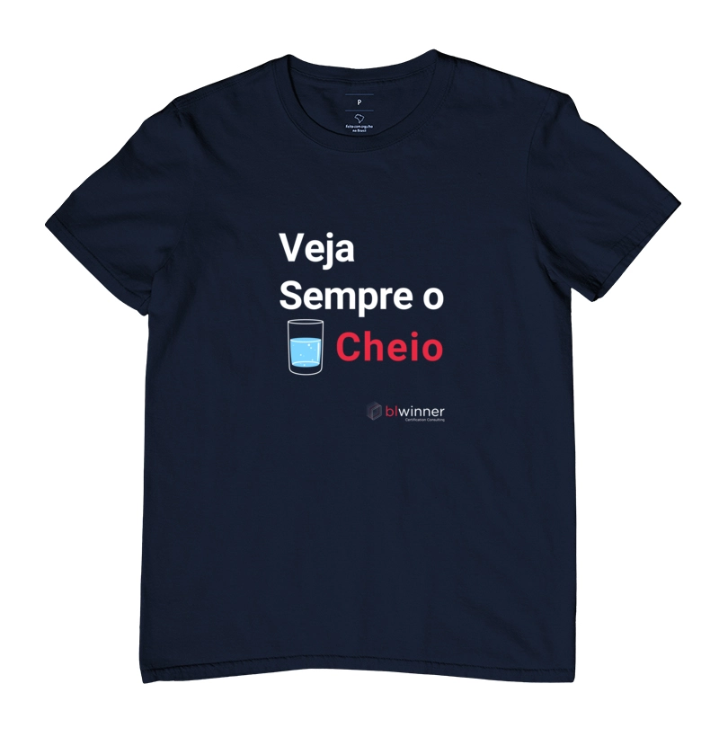 Camiseta Padrão Veja sempre o copo cheio