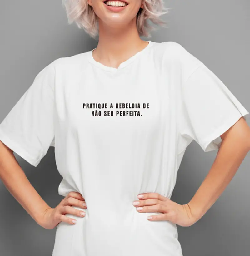 PRATIQUE A REBELDIA DE NÃO SER PERFEITA