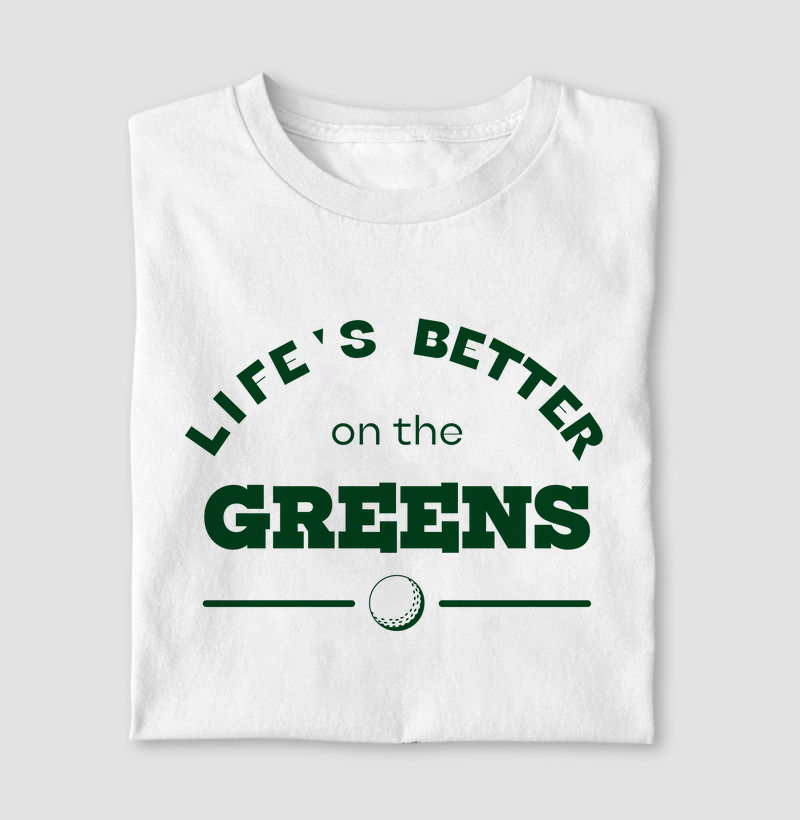 Life's better on the greens!
