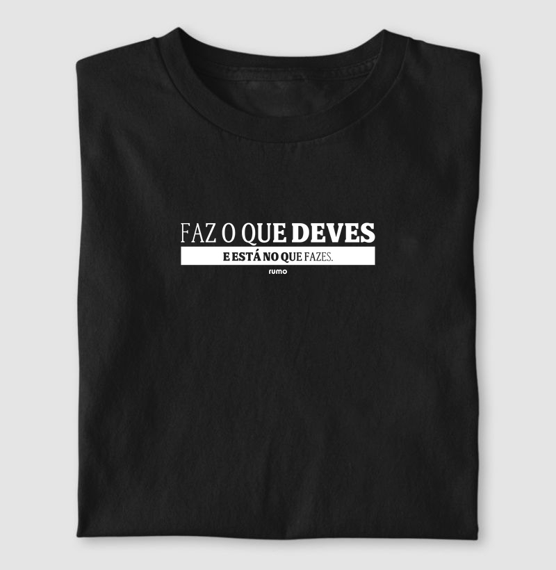 Camiseta - Faz o que deves