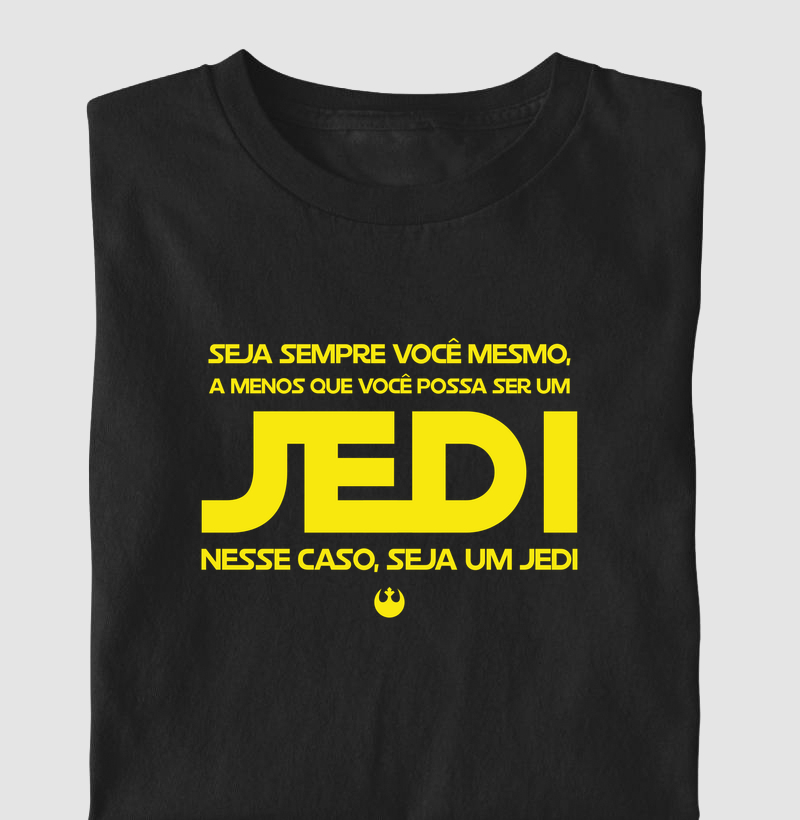 Seja sempre você mesmo, a menos que você possa ser um JEDI - Star Wars