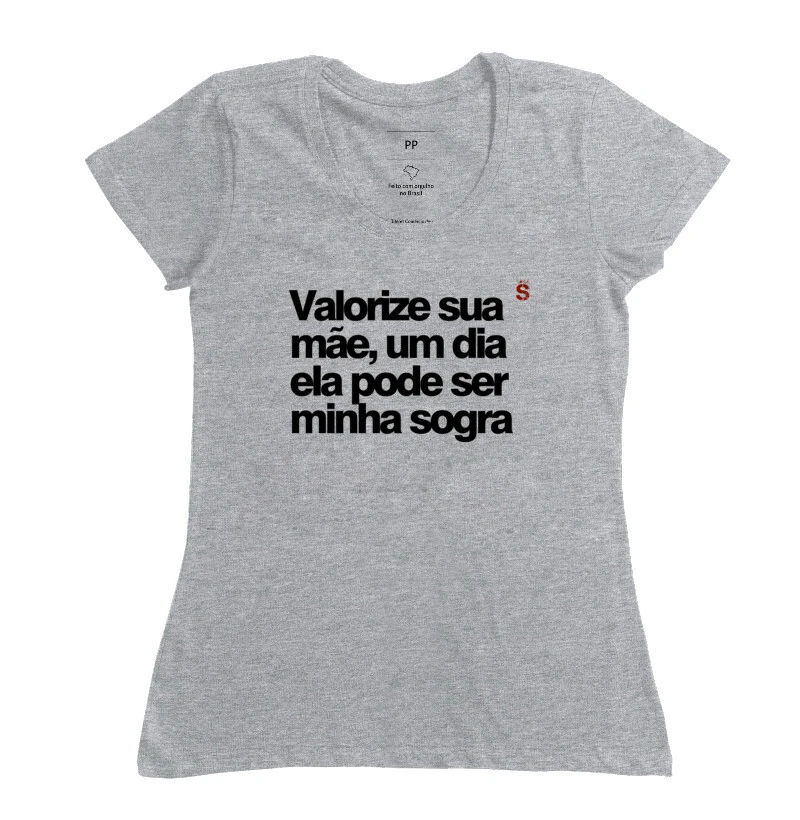 Valorize sua mãe um dia ela pode ser minha sogra