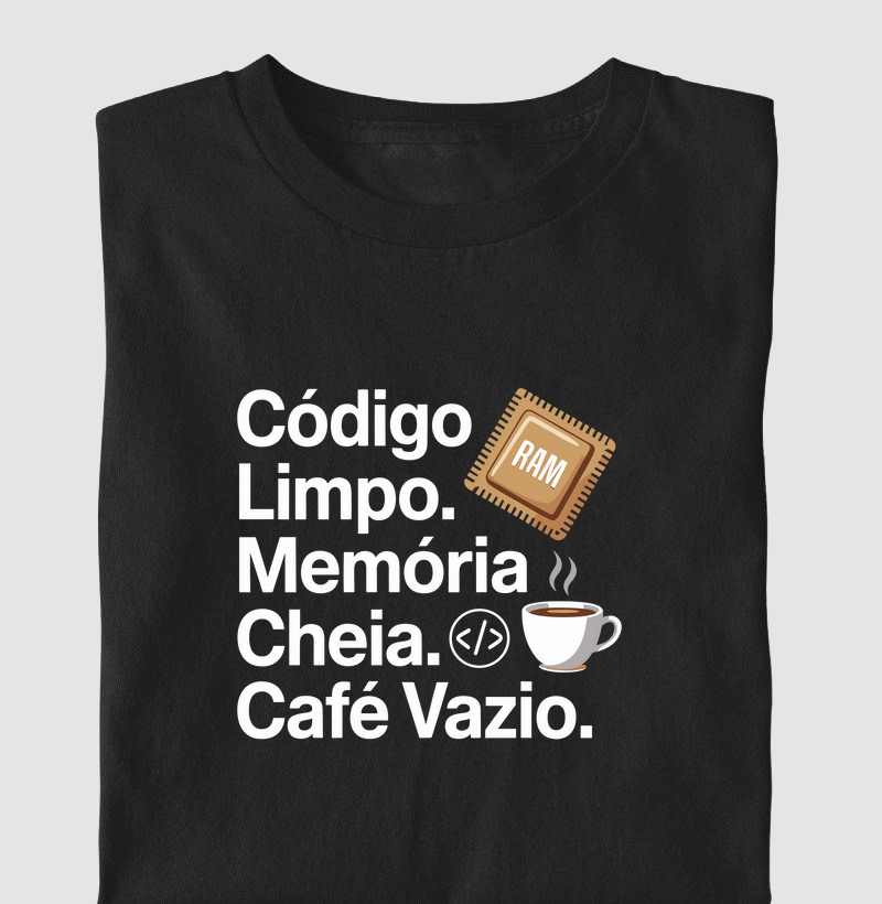 Camiseta "Código limpo. Memória cheia. Café vazio." I (DEV) (DIV)