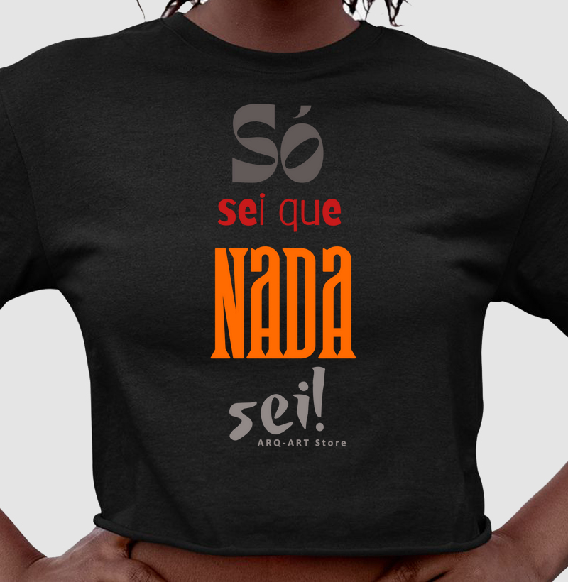 Só sei que nada sei.