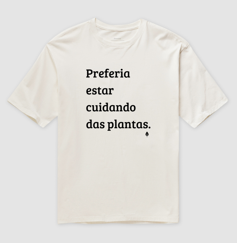 Preferia Estar Cuidando das Plantas