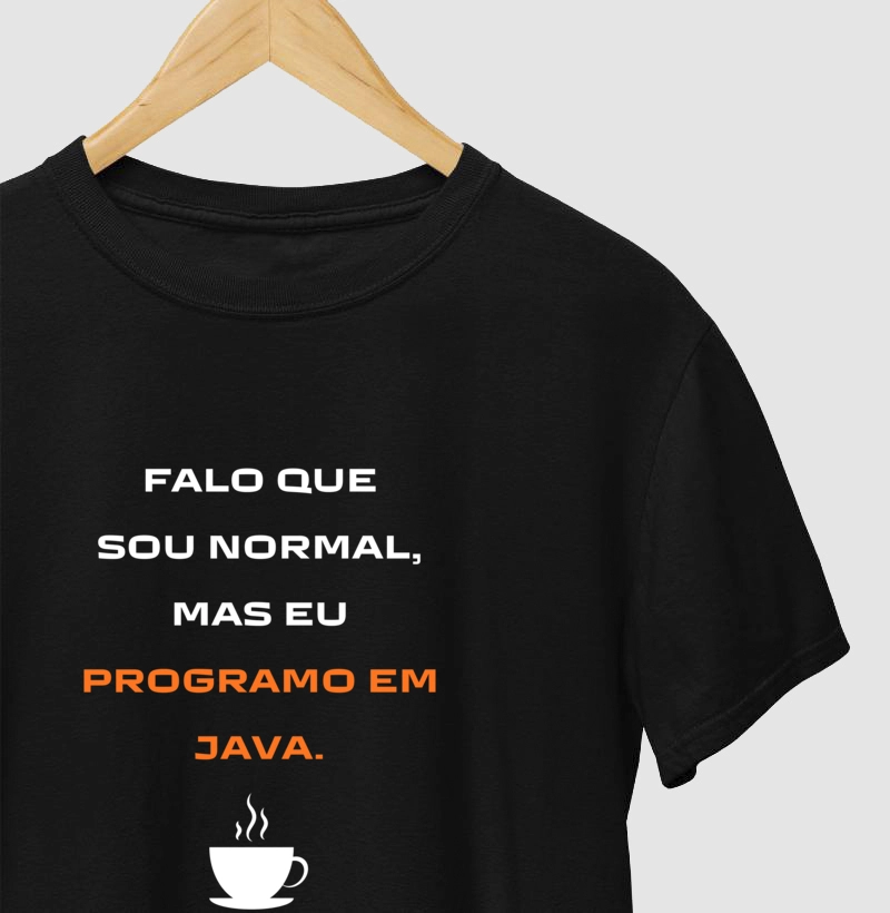Camiseta "Falo Que Sou Normal Mas Eu Programo Em Java"