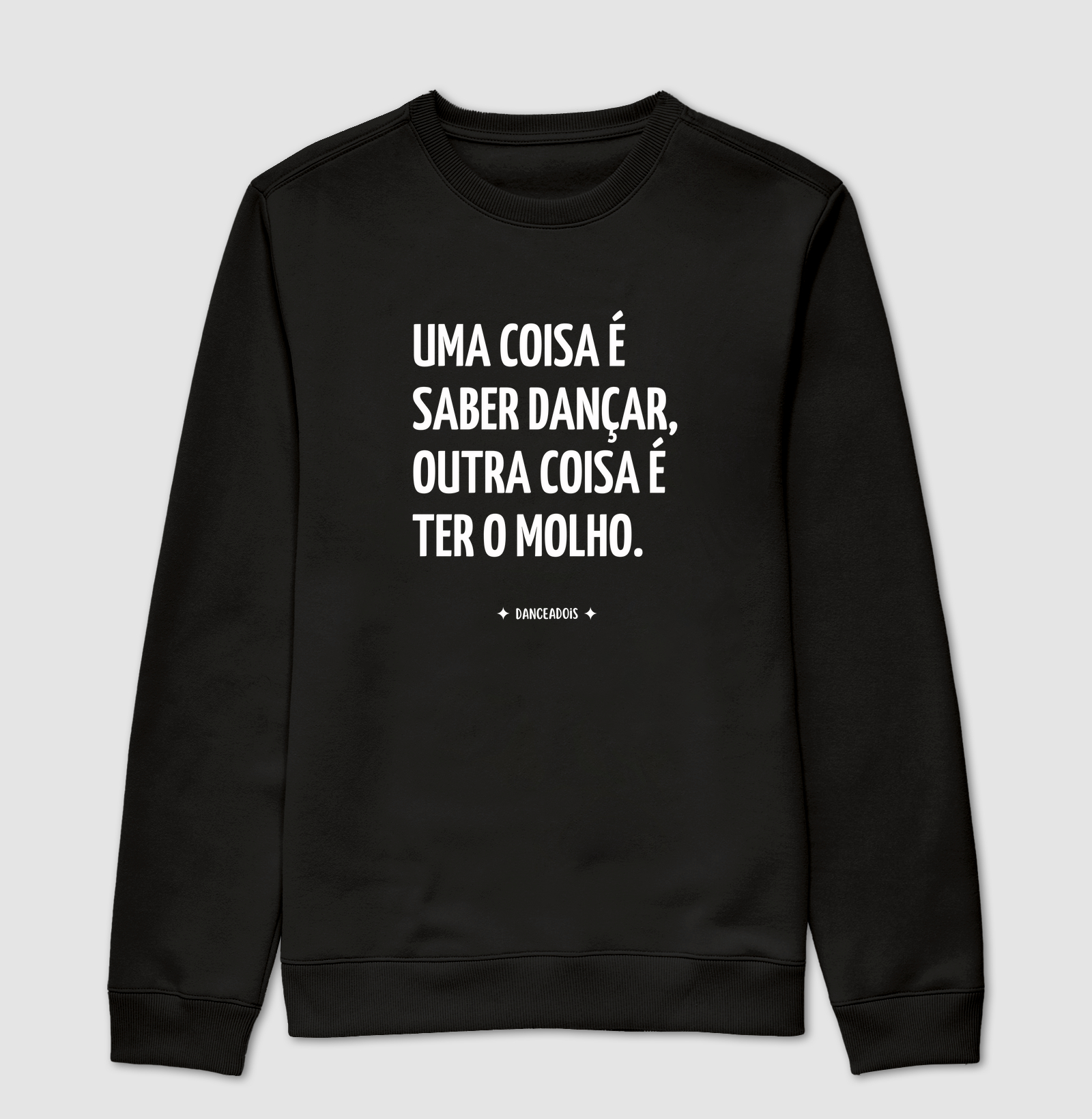 Uma coisa é saber dançar, outra coisa é ter o molho