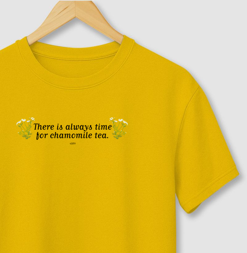 There is always time for chamomile tea.