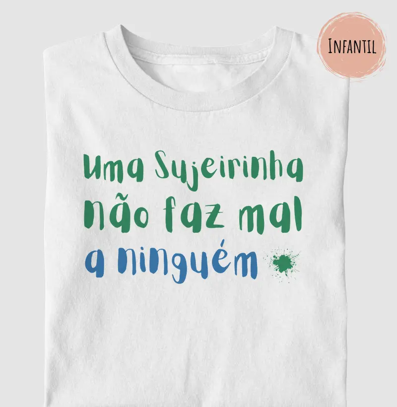 Uma Sujeirinha Não Faz Mal A Ninguém - Azul