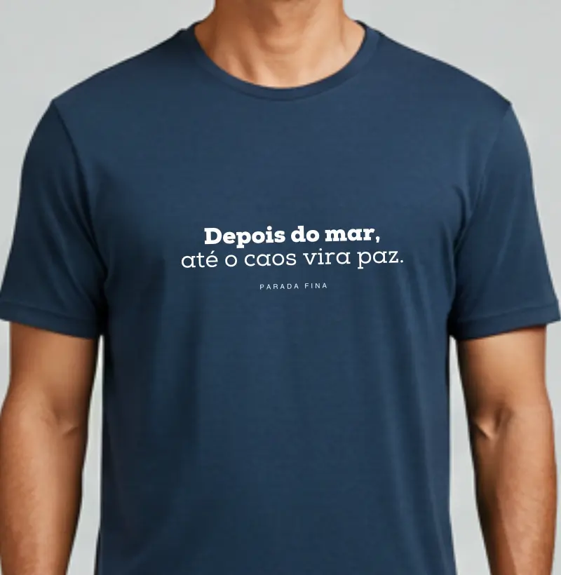 Depois do mar, até o caos vira paz.