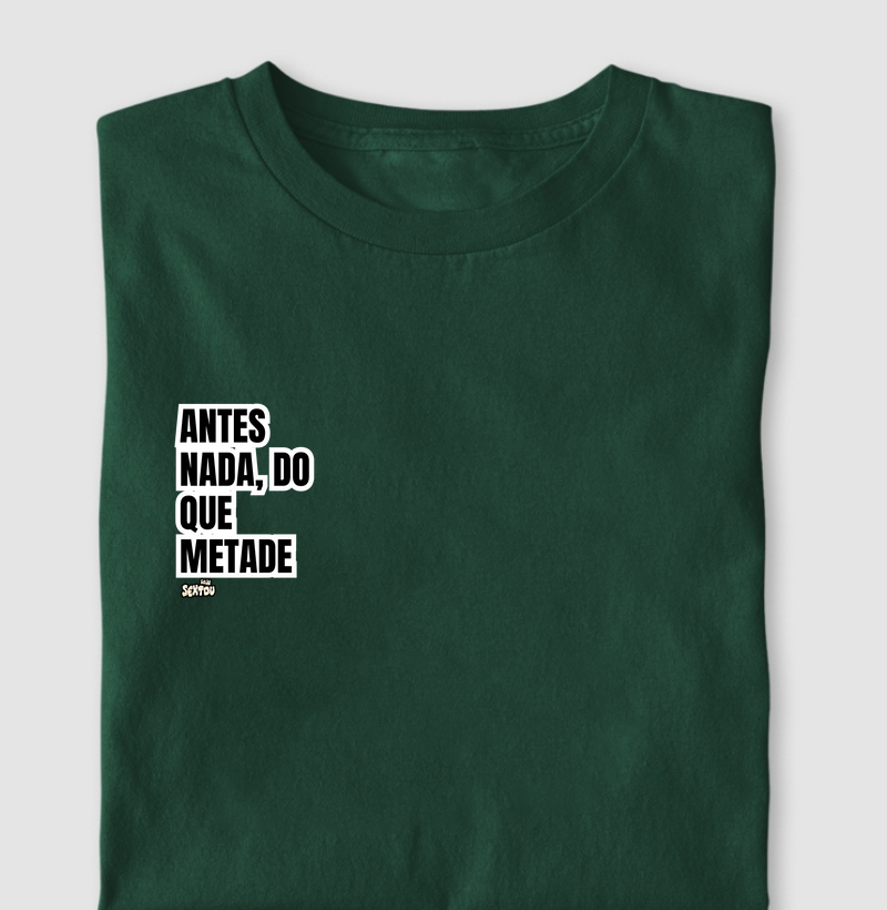 Antes Nada do que Metade