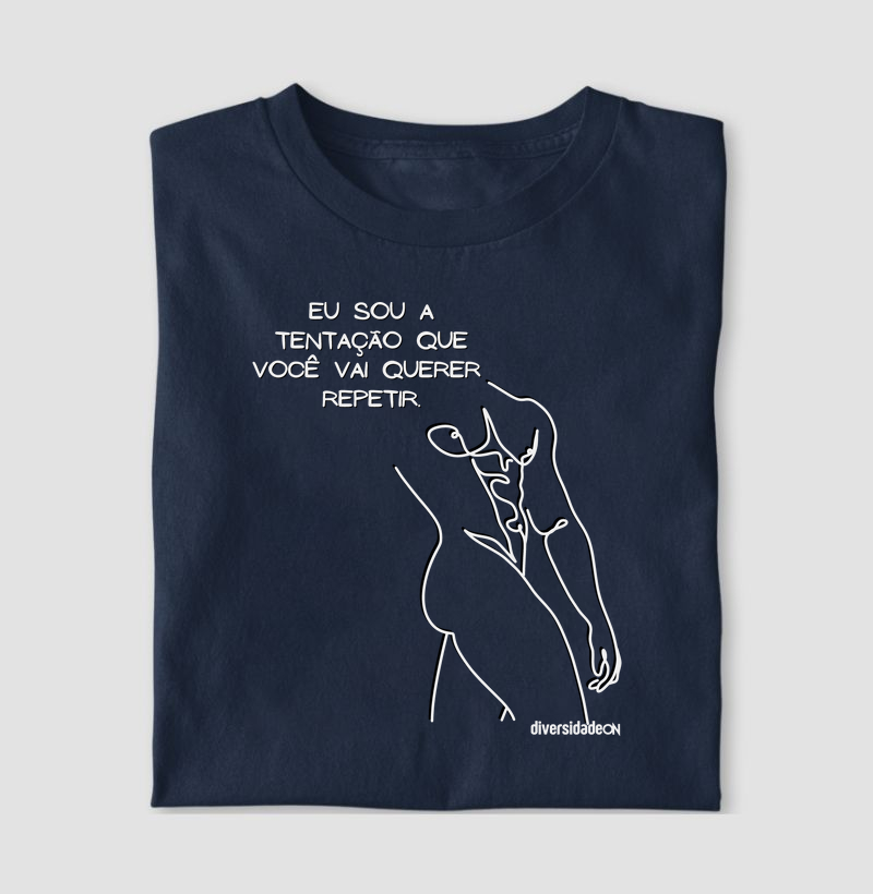 Eu Sou a Tentação Que você Vai Querer Repetir.
