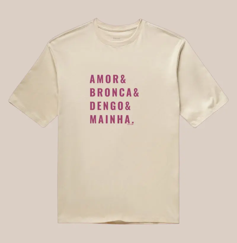 Amor& Bronca& Dengo& Mainha