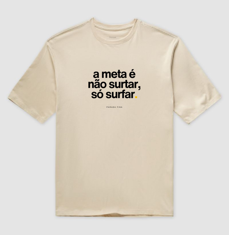 a meta é não surtar, só surfar.