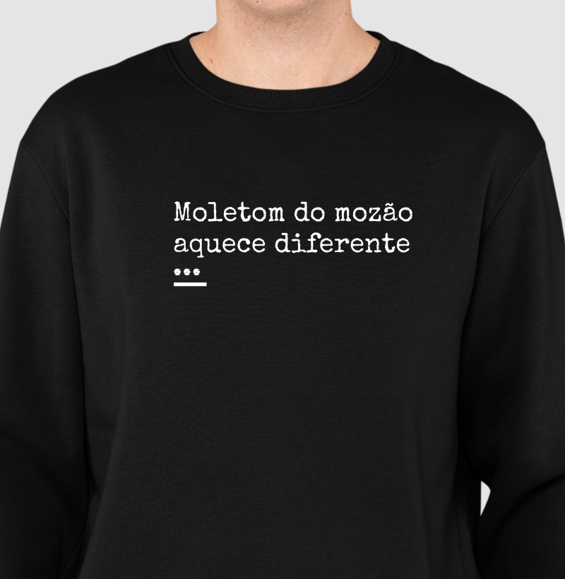 Moletom do mozão aquece diferente