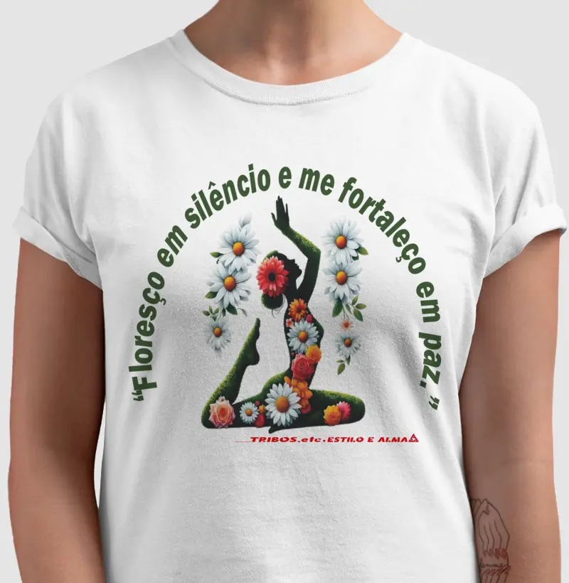 CAMISETA RESERVA.INK MASCULINA E FEMININA TRIBOS.etc IOGA FLORESÇO EM SILÊNCIO E ME FORTALEÇO EM PAZ