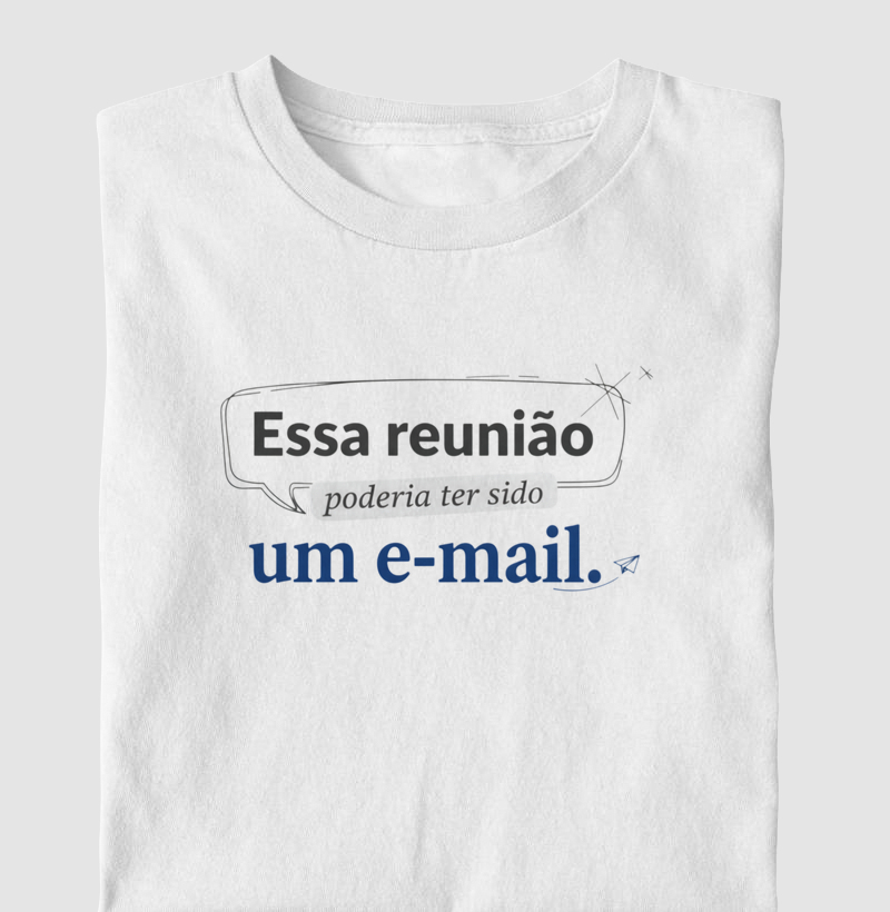 Essa Reunião Poderia Ter Sido um E-mail