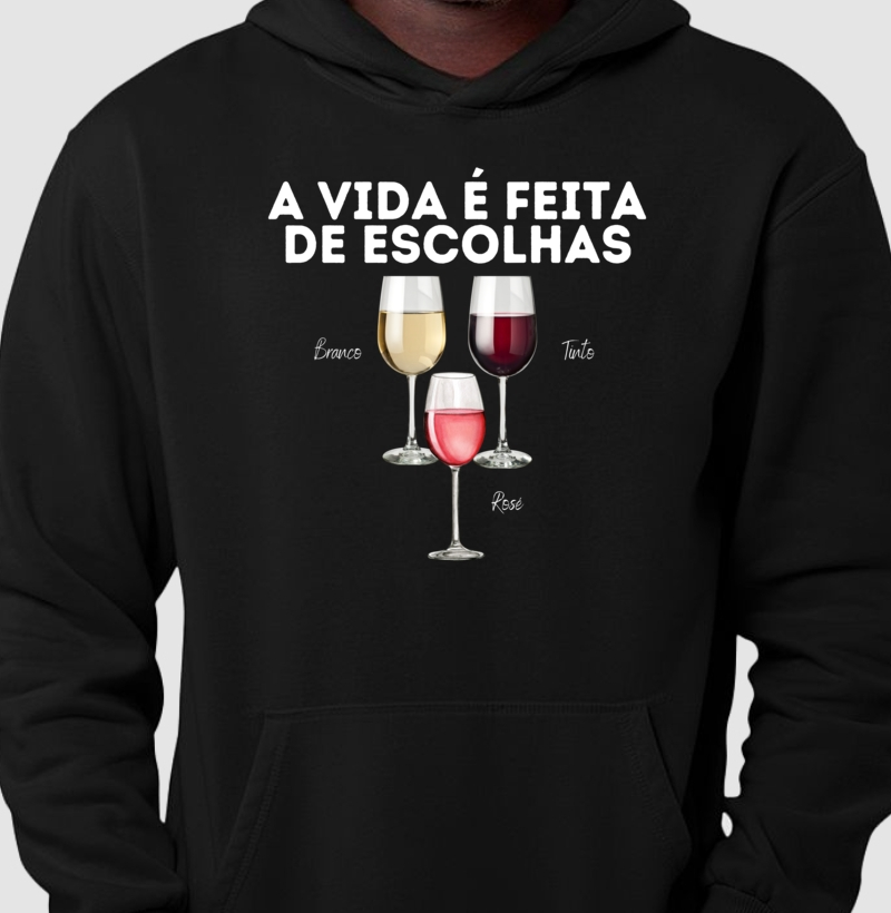 Moletom Slim A Vida é feita de escolhas