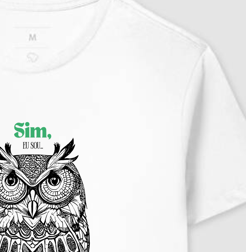 Sim, eu sou... coruja.