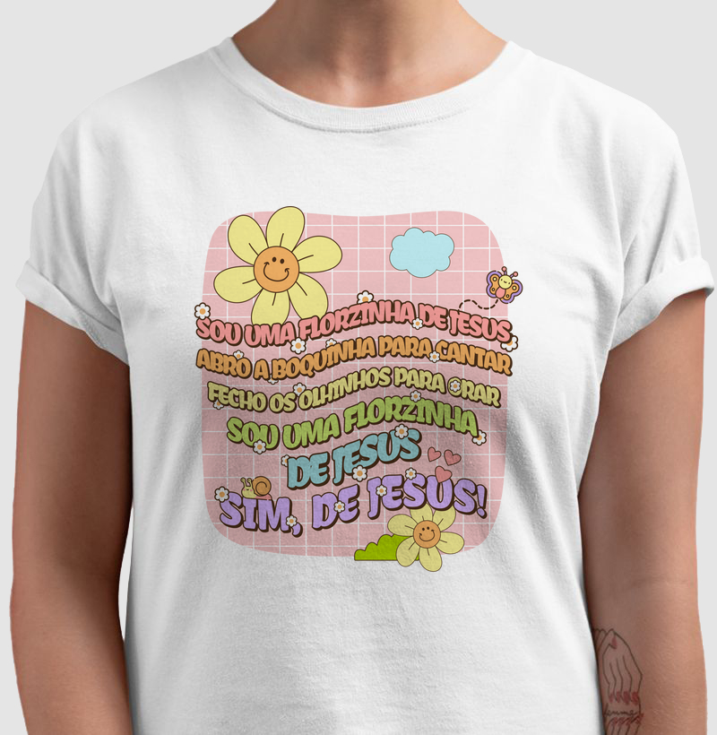 Camiseta Sou uma Florzinha