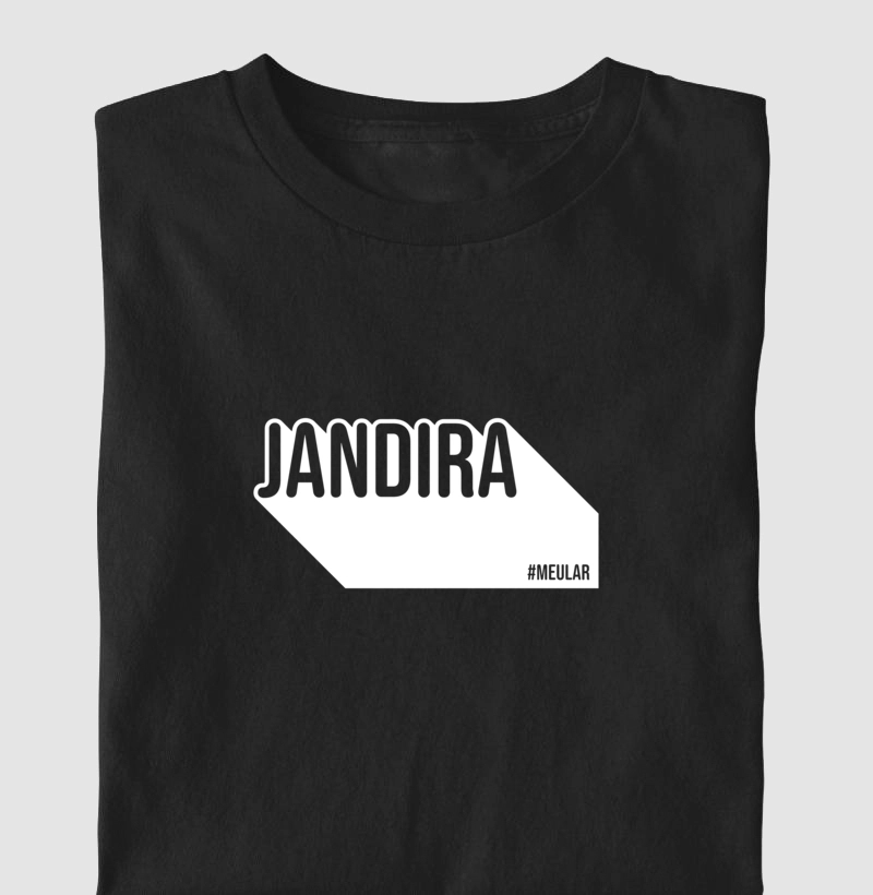 Camiseta Jandira #MeuLar – Impressão Branca (Masc & Fem • Várias Cores)