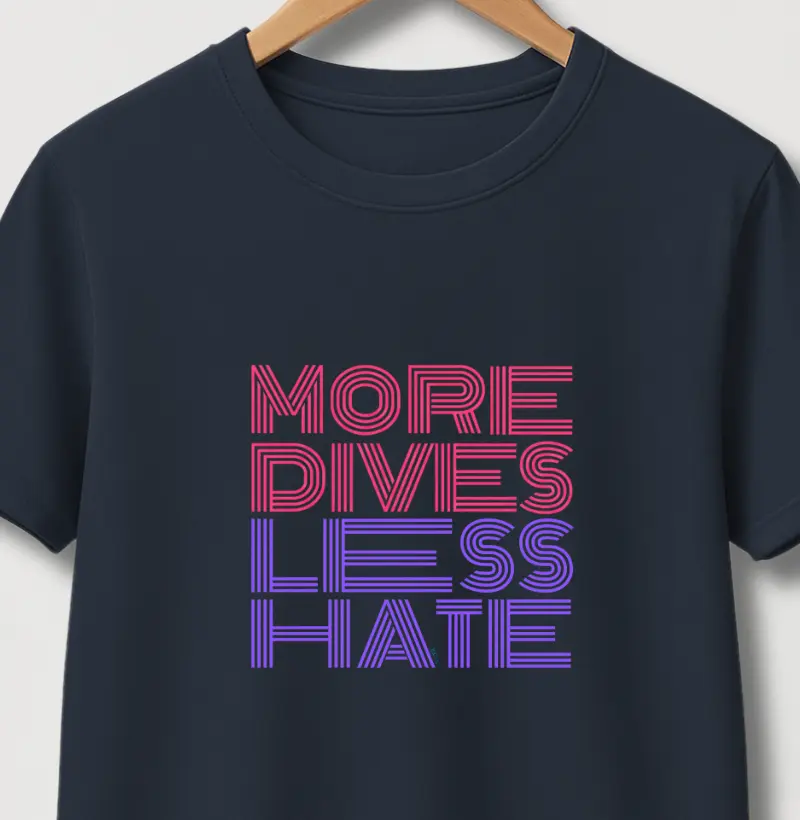More Dives Less Hate