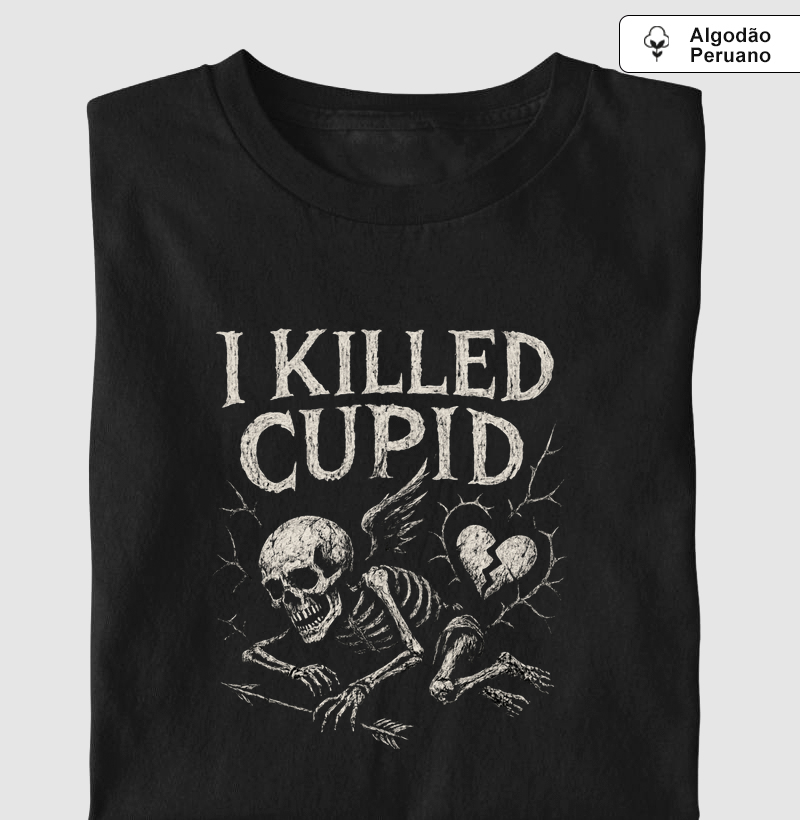 I killed Cupid