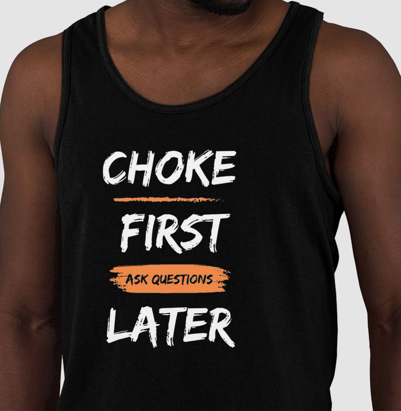 Choke First