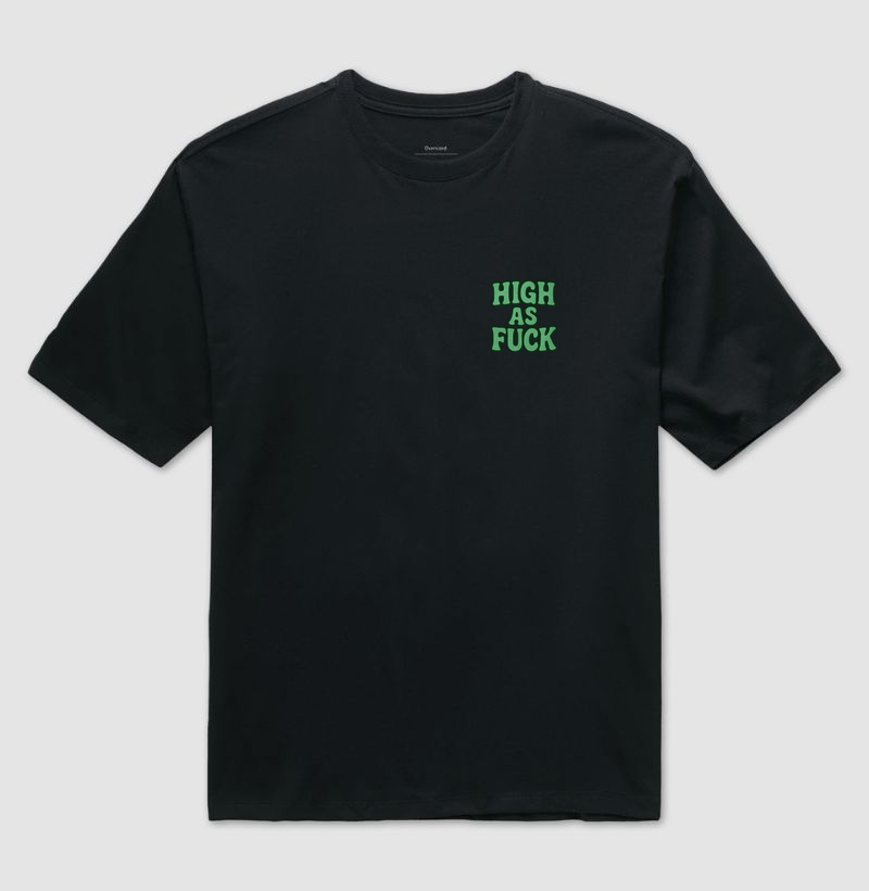 Camiseta oversized - High As F*ck