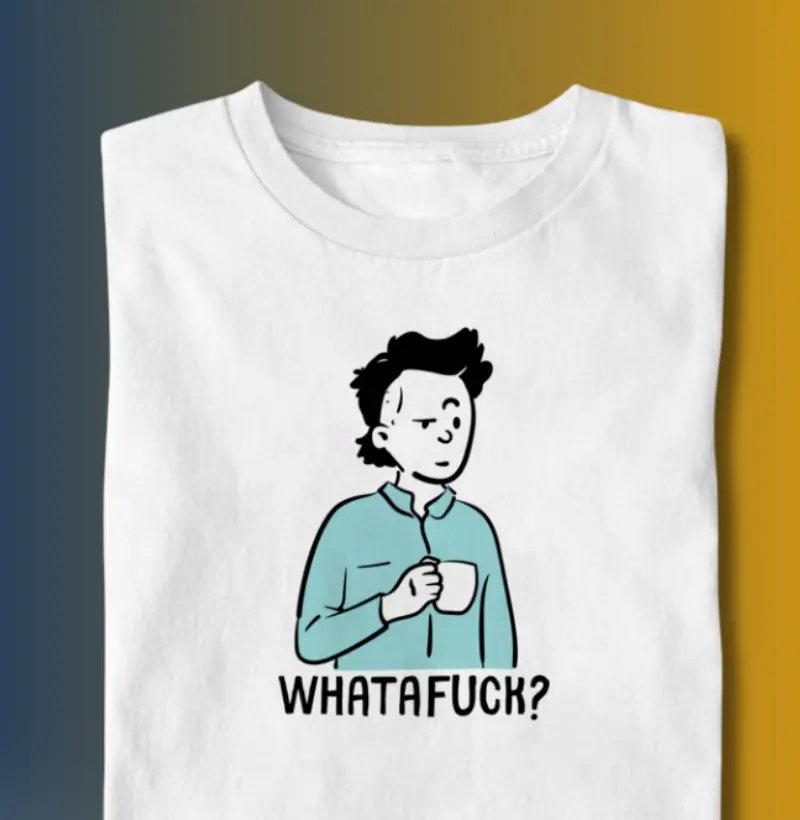 WHATAFUCK?