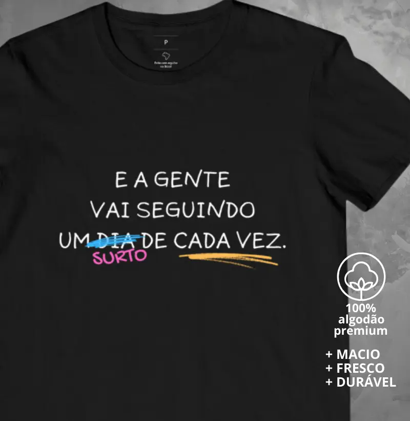 Camiseta A Gente vai Seguindo