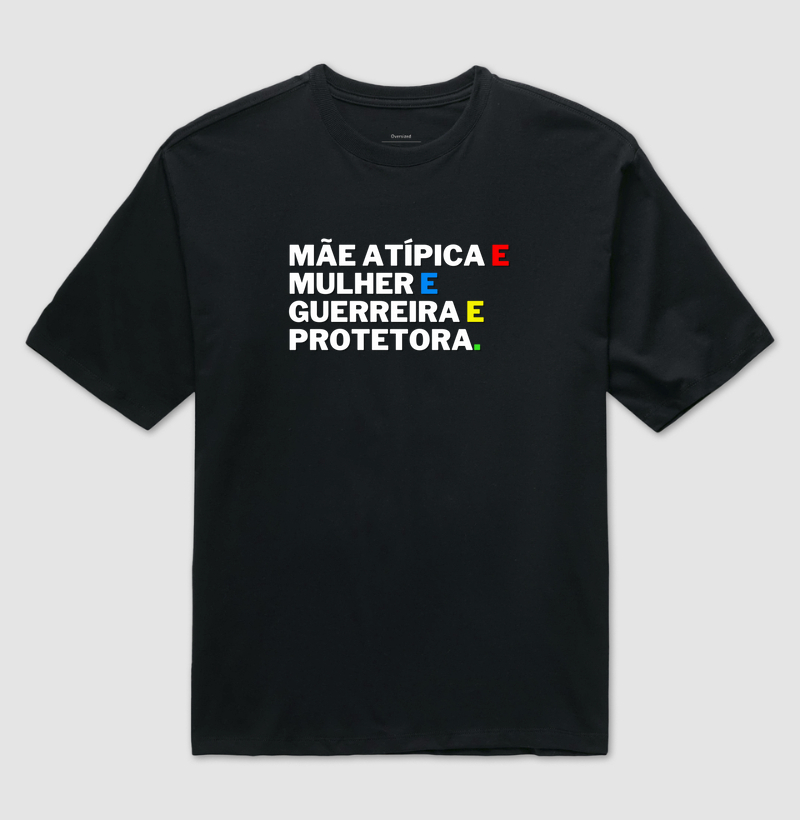 Mãe Atípica & Mulher & Guerreira & Protetora