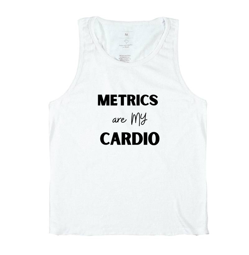 Metrics are my cardio