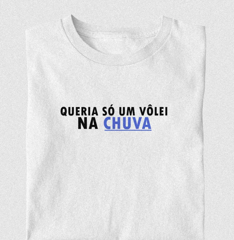 Queria só um vôlei na chuva