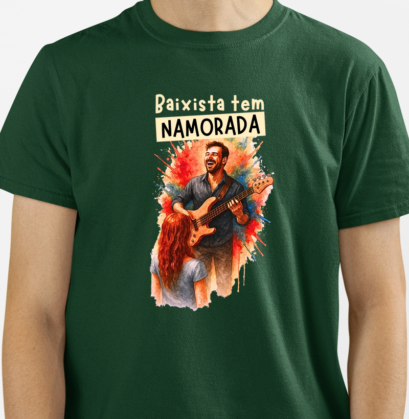 Camiseta Baixista tem Namorada