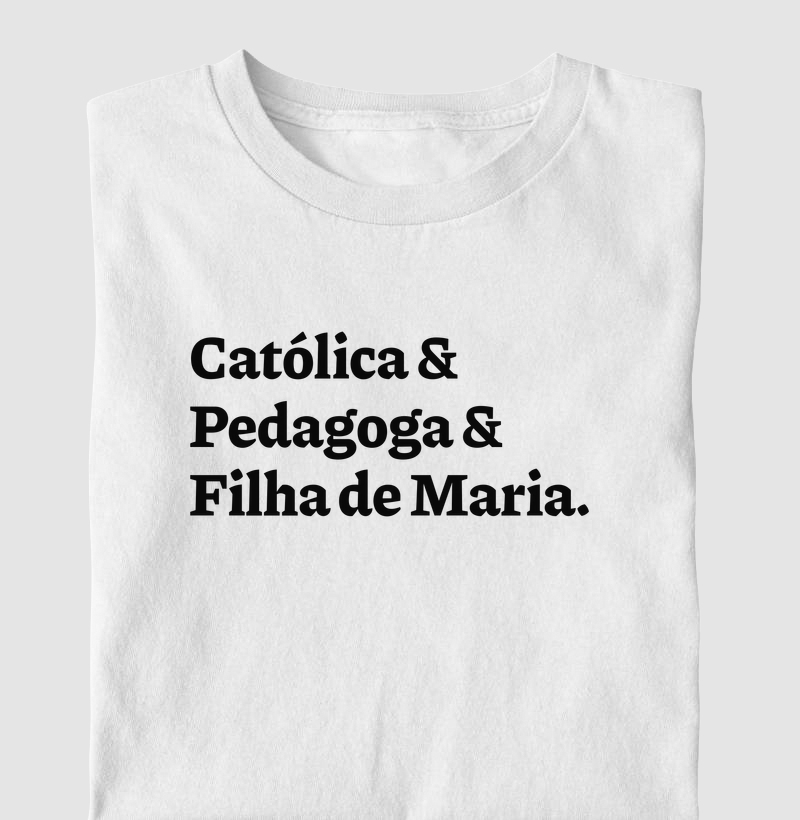 Católica & Pedagoga & Filha de Maria