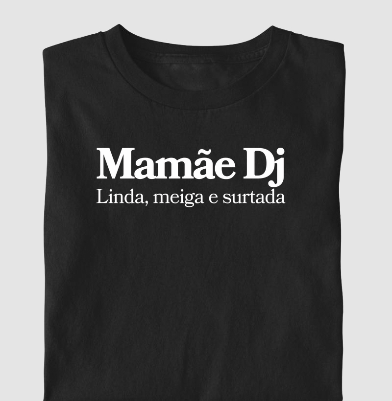Mamãe DJ - Linda, Meiga e Surtada