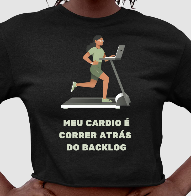  Meu cardio é correr atrás do backlog