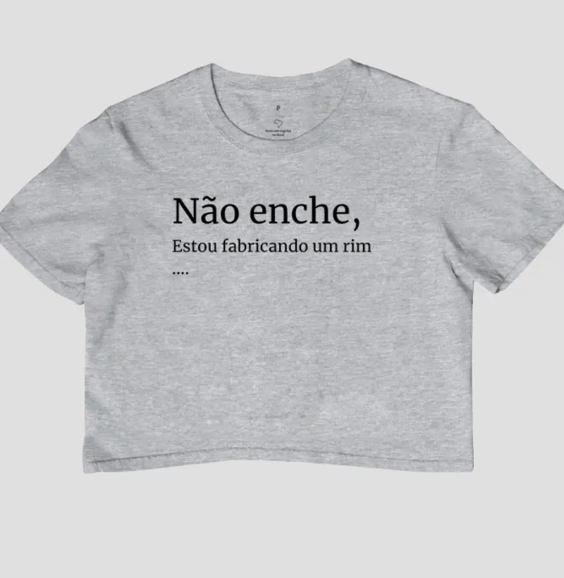 Não Enche, Estou Fabricando Um Rim