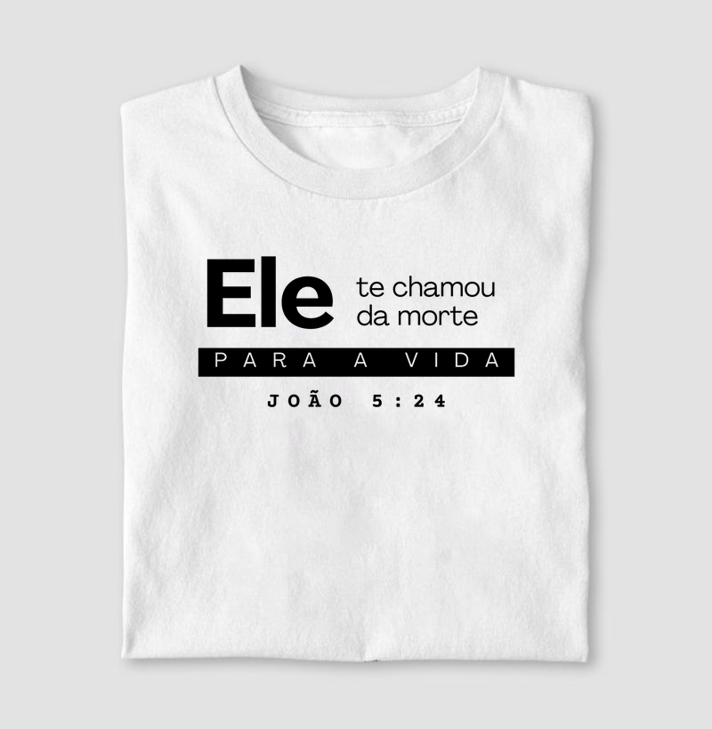 Ele te chamou da morte para a vida