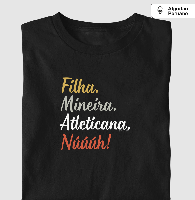 Camiseta Filha Mineira Atleticana | Identidade e Paixão