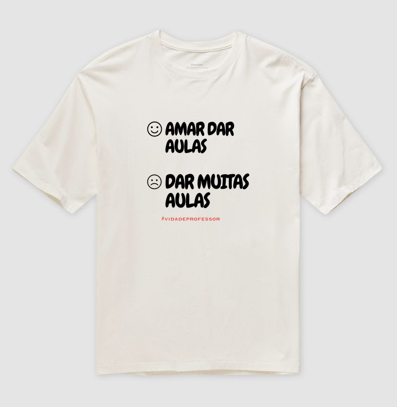 Camiseta Oversized Amar dar Aulas