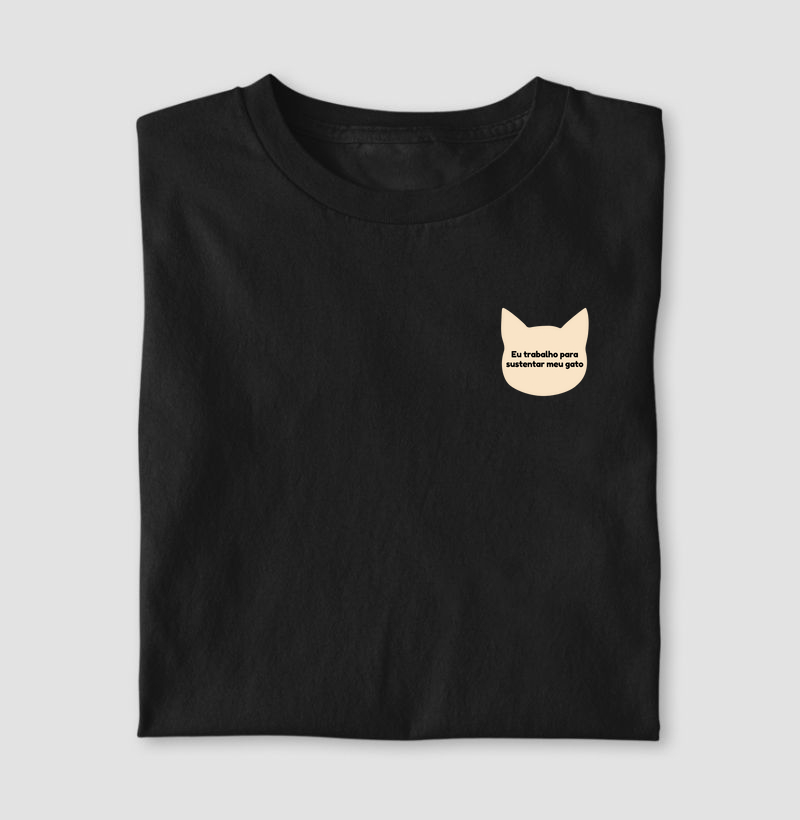 Camiseta- Eu trabalho para sustentar meu gato
