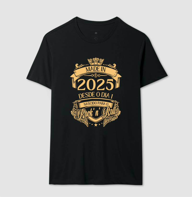 MADE IN 2025 - DESDE O DIA 1 NASCIDO PARA O ROCK 'N' ROLL