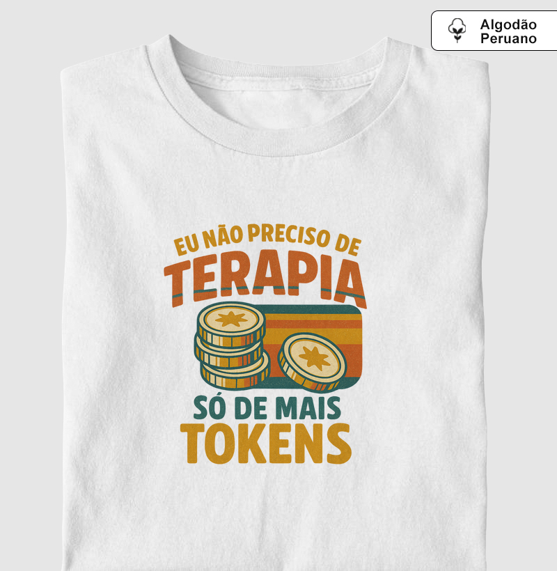 Eu não preciso de Terapia, só de mais Tokens