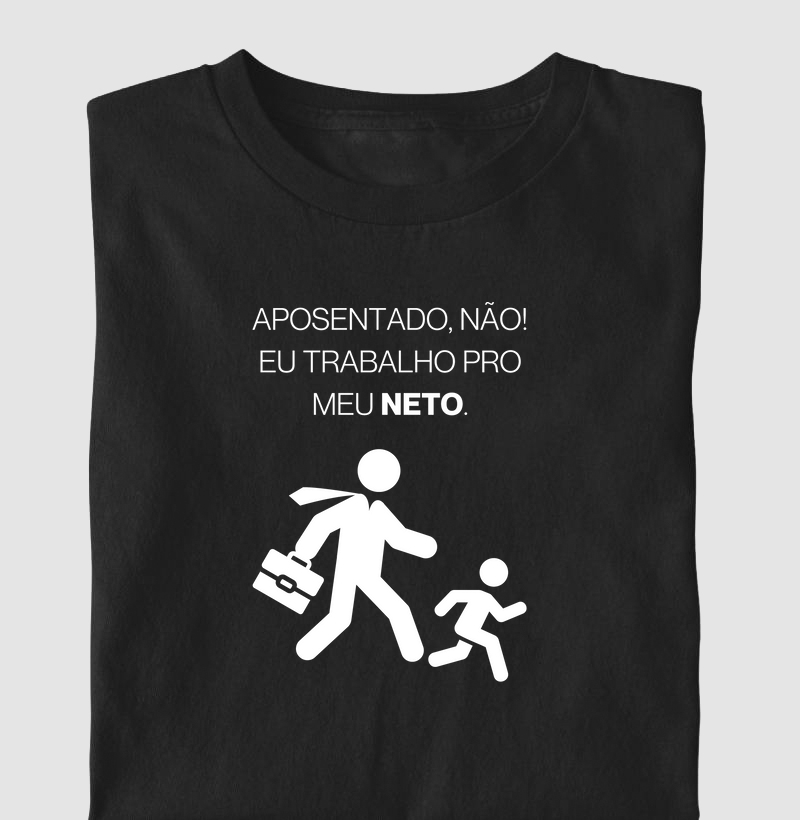 Aposentado, Não! Eu Trabalho Pro Meu Neto.